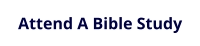 Attend A Bible Study